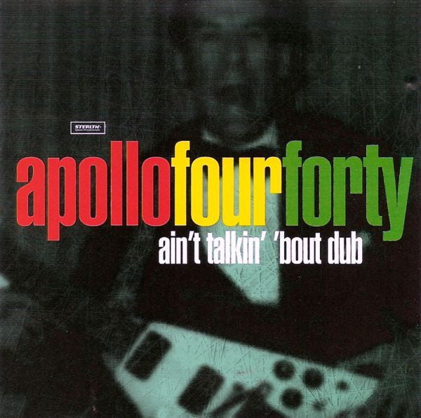 Apollo 440 : Ain't Talkin' 'Bout Dub (CD, Maxi)