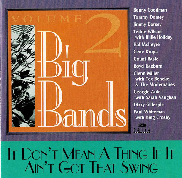 Various : Big Bands Volume 2 - It Don't Mean A Thing If It Ain't Got That Swing (CD, Comp)