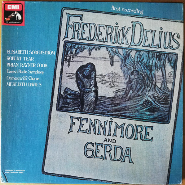 Frederick Delius, Elisabeth Söderström, Robert Tear, Meredith Davies, Danish Radio Symphony Orchestra* & Chorus* : Fennimore And Gerda (2xLP, Quad + Box)
