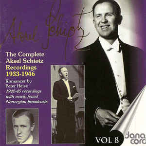Aksel Schiøtz : The Complete Aksel Schiøtz Recordings 1933-1946 - Romancer By Peter Heise 1942-1945 - Vol 8 (2xCD, Comp, Mono)