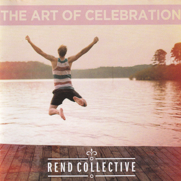 Rend Collective : The Art Of Celebration (CD, Album)
