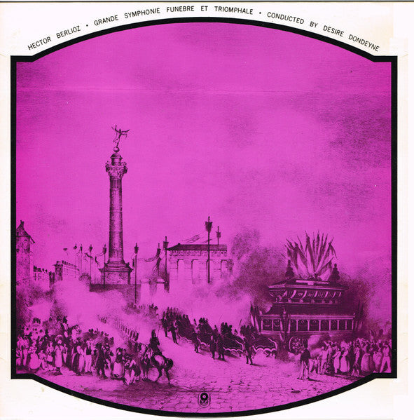 Hector Berlioz • Conducted By Désiré Dondeyne : Grande Symphonie Funèbre Et Triomphale (LP, Album, Club, RE)