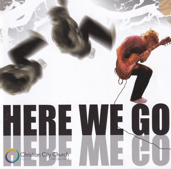 Christian City Church Oxford Falls : Here We Go (CD, Album)