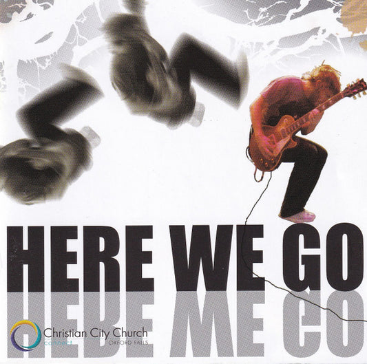 Christian City Church Oxford Falls : Here We Go (CD, Album)