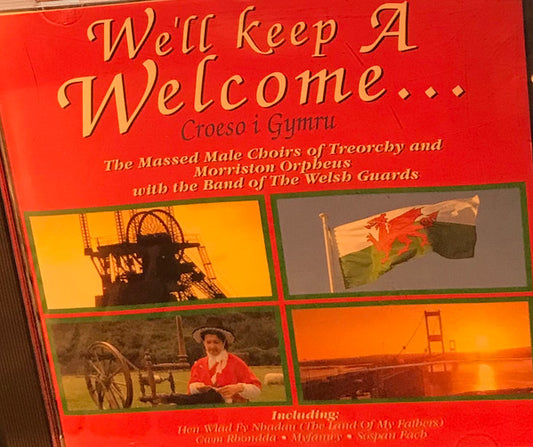 Treorchy Male Choir And The Morriston Orpheus Choir With Band Of The Welsh Guards : We'll Keep A Welcome… Croeso I Gymru (CD, Album)