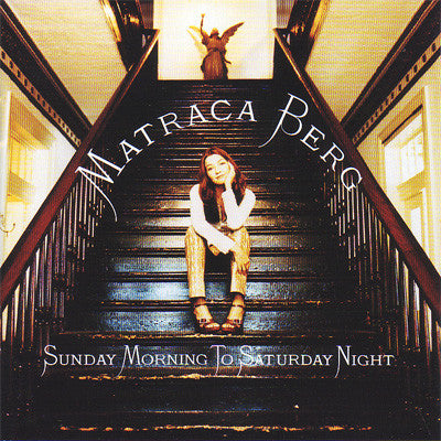 Matraca Berg : Sunday Morning To Saturday Night (CD, Album)