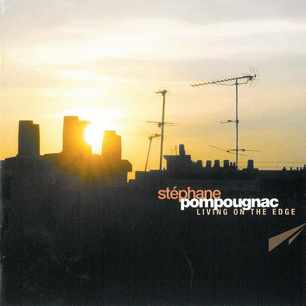 Stéphane Pompougnac : Living On The Edge (CD, Album, P/Mixed, Dig)