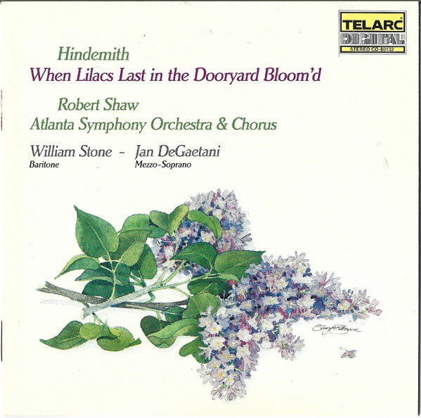 Paul Hindemith - Robert Shaw, Atlanta Symphony Orchestra & Atlanta Symphony Chorus, William Stone (3), Jan DeGaetani : When Lilacs Last In The Dooryard Bloom'd (CD)
