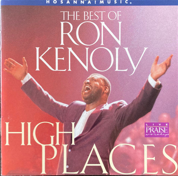 Ron Kenoly : High Places (The Best Of Ron Kenoly) (CD, Comp)