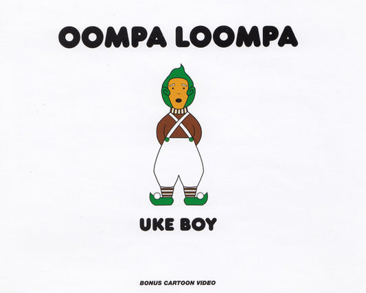 Uke Boy : Oompa Loompa (CD, Single, Enh)