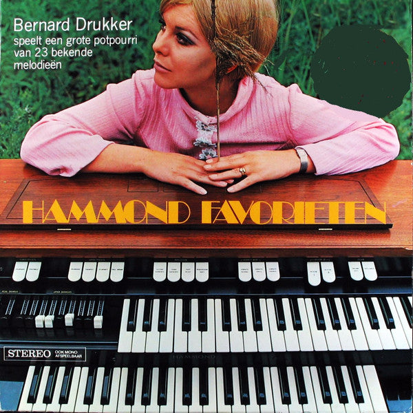 Bernard Drukker : Hammond Favorieten - Bernard Drukker Speelt Een Grote Potpourri Van 23 Bekende Melodieen (LP, Album)