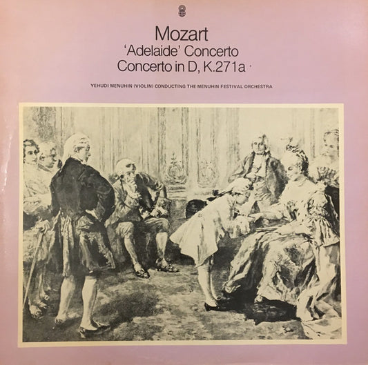 Mozart* - Yehudi Menuhin - The Menuhin Festival Orchestra* :  'Adelaide' Concerto: Concerto in D, K. 271a (LP, RE)