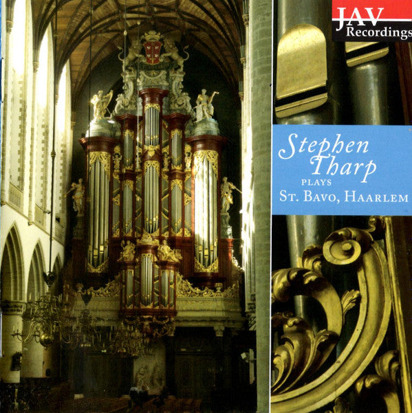 Stephen Tharp : Stephen Tharp Plays St. Bavo, Haarlem (CD, Album)