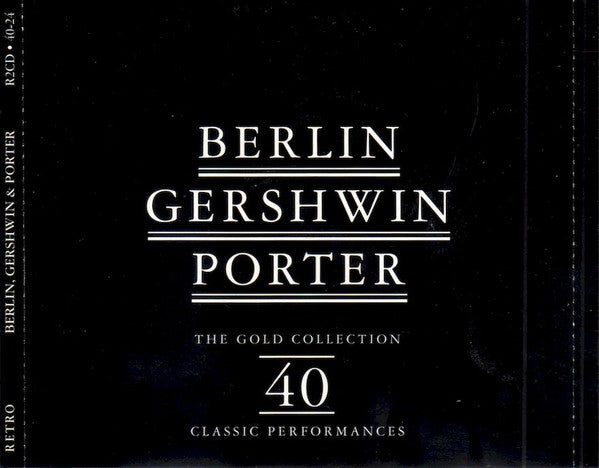 Irving Berlin, Cole Porter, George Gershwin : Berlin Gershwin Porter - The Gold Collection. 40 Classic Performances (2xCD, Comp)