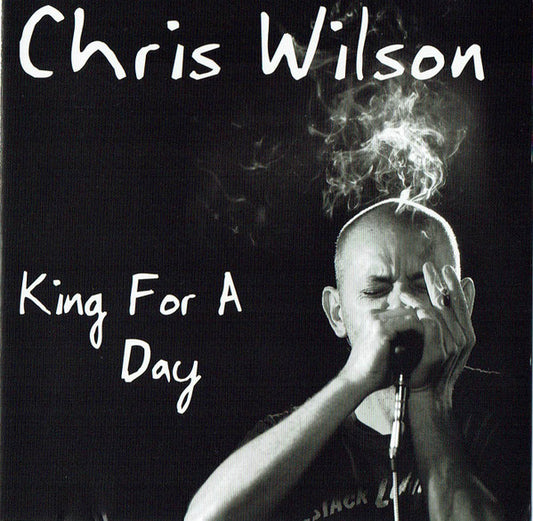 Chris Wilson (6) : King For A Day (CD, Album)