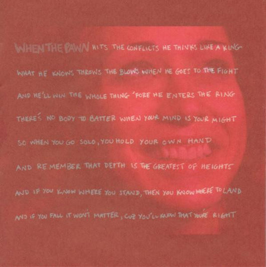 Fiona Apple : When The Pawn Hits The Conflicts He Thinks Like A King What He Knows Throws The Blows When He Goes To The Fight And He'll Win The Whole Thing 'Fore He Enters The Ring There's No Body To Batter When Your Mind Is Your Might So When You Go Solo, You Hold You (CD, Album)
