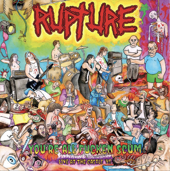 Rupture : You're All Fucken Scum — Live At The Castle '95 (LP)