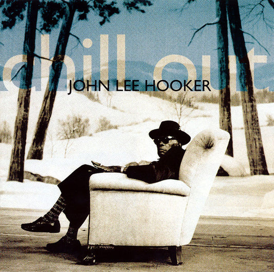 John Lee Hooker : Chill Out (CD, Album)