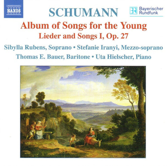 Schumann* - Sibylla Rubens, Stefanie Iranyi, Thomas E. Bauer, Uta Hielscher : Album Of Songs For The Young • Lieder And Songs I, Op. 27 (CD)