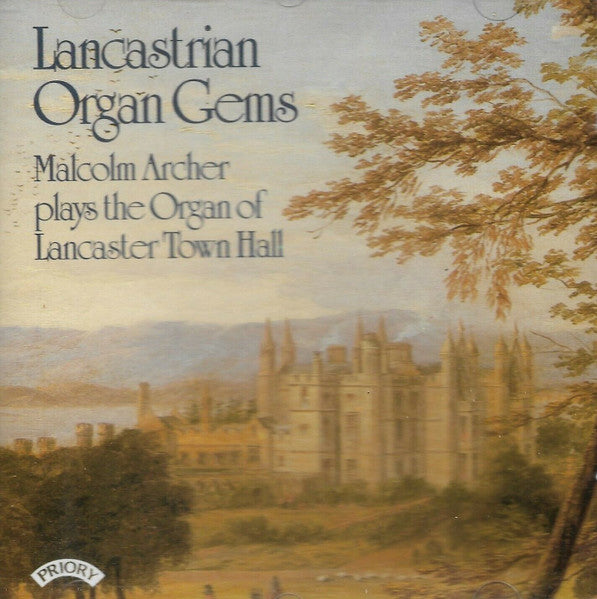 Malcolm Archer : Lancastrian Organ Gems (Malcolm Archer Plays The Organ Of Lancaster Town Hall) (CD)