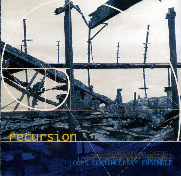 LOOPS Contemporary Ensemble : Recursion (CD)