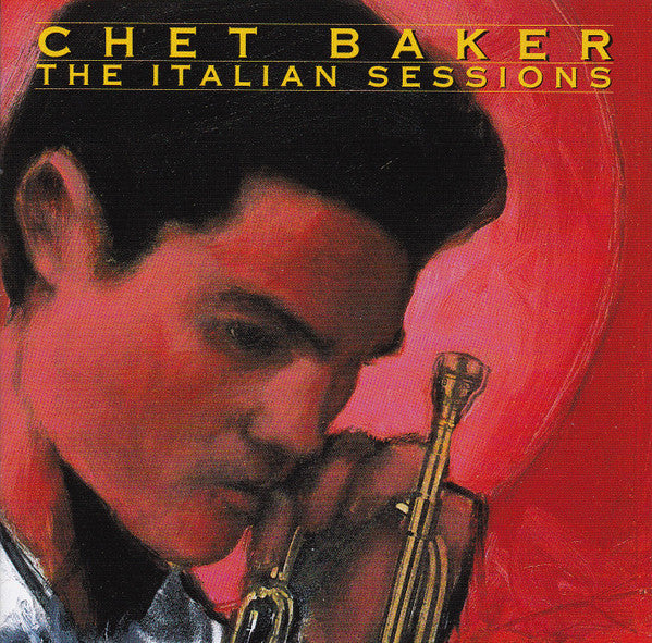 Chet Baker : The Italian Sessions (CD, Album, RE, RM)