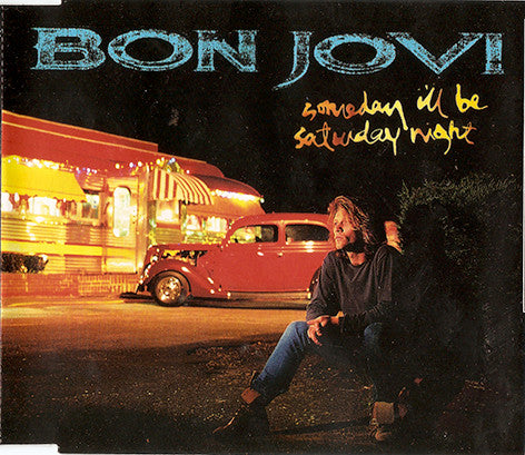 Bon Jovi : Someday I'll Be Saturday Night (CD, Single)
