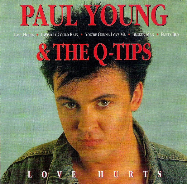 Paul Young & The Q-Tips* : Love Hurts (CD, Comp, RM)