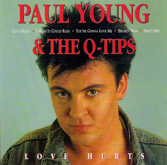 Paul Young & The Q-Tips* : Love Hurts (CD, Comp, RM)