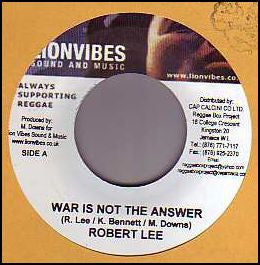 Robert Lee (2) : War Is Not The Answer (7")