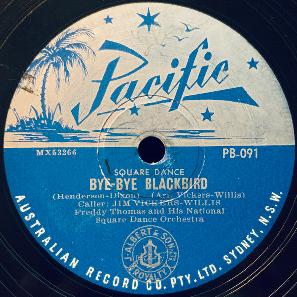 Jim Vickers-Willis / Freddy Thomas And His National Square Dance Orchestra : Bye-Bye Blackbird / Impromptu No. 2 -- Cogwheel Hoedown (Shellac, 10")