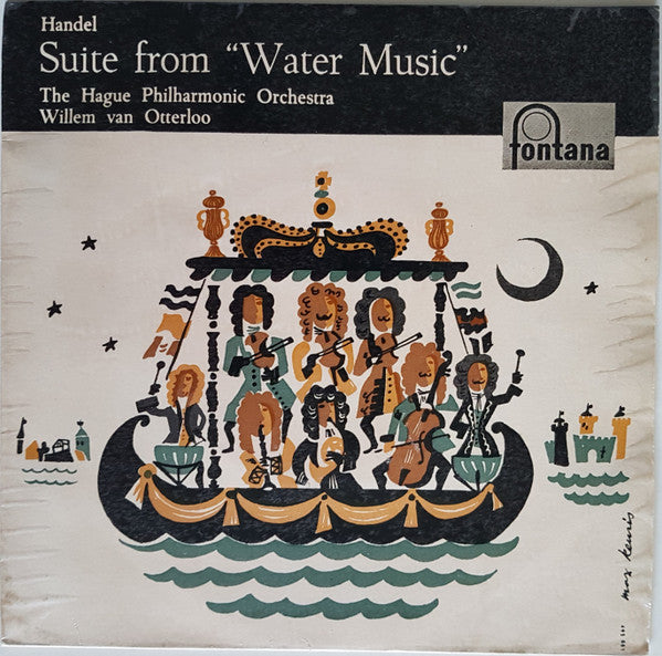 Handel*, The Hague Philharmonic Orchestra*, Willem Van Otterloo : Suite From "Water Music" (7")