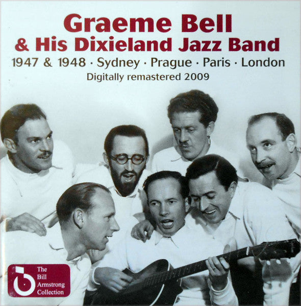 Graeme Bell And His Dixieland Jazz Band : 1947 & 1948 Sydney, Prague, Paris, London (CD, Comp, RM)