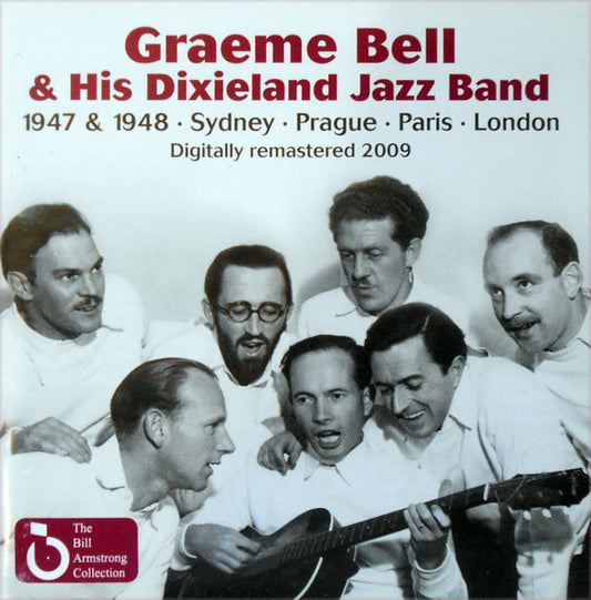 Graeme Bell And His Dixieland Jazz Band : 1947 & 1948 Sydney, Prague, Paris, London (CD, Comp, RM)