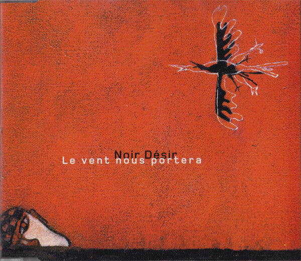 Noir Désir : Le Vent Nous Portera (CD, Single, Enh)
