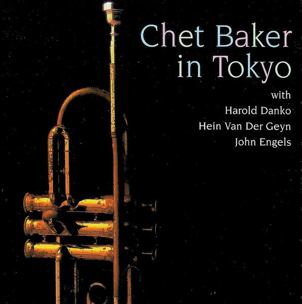 Chet Baker With Harold Danko, Hein Van de Geyn, John Engels : Chet Baker In Tokyo (2xCD, Comp)