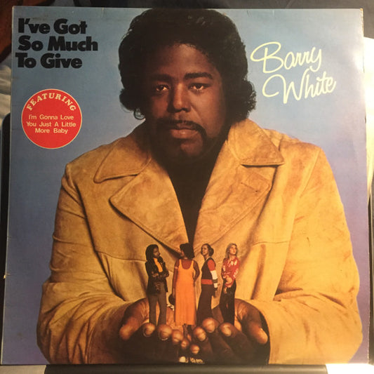 Barry White : I've Got So Much To Give (LP, Album)