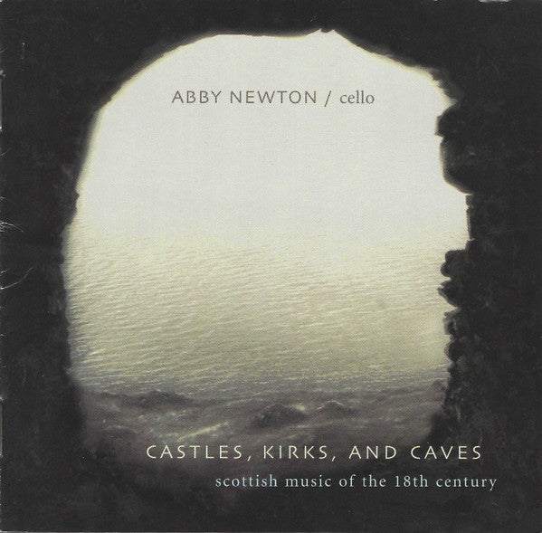 Abby Newton : Castles, Kirks, And Caves (Scottish Music Of The 18th Century) (CD, Album)