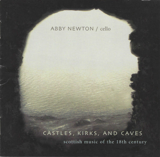 Abby Newton : Castles, Kirks, And Caves (Scottish Music Of The 18th Century) (CD, Album)