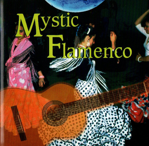 Unknown Artist : Mystic Flamenco (CD, Album)