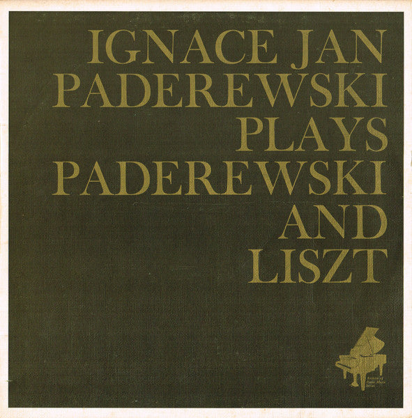 Ignace Jan Paderewski* : Ignace Jan Paderewski Plays Paderewski And Liszt (LP, Album, Club)