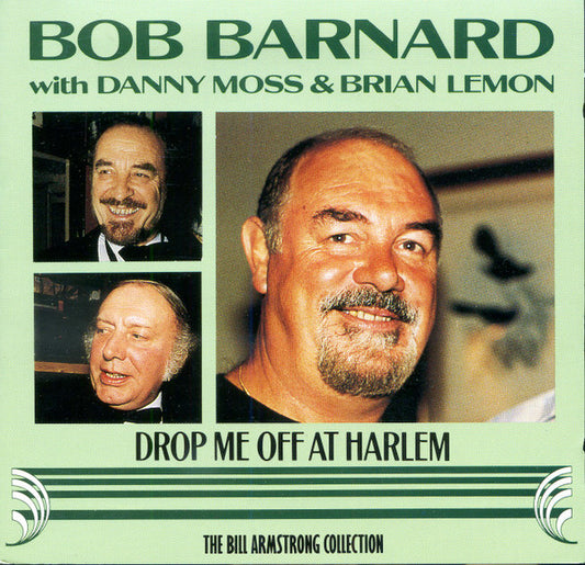 Bob Barnard, Danny Moss, Brian Lemon : Drop Me Off At Harlem (CD, Album, RE)