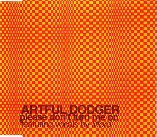 Artful Dodger Featuring Vocals By Lifford : Please Don't Turn Me On (CD, Single)