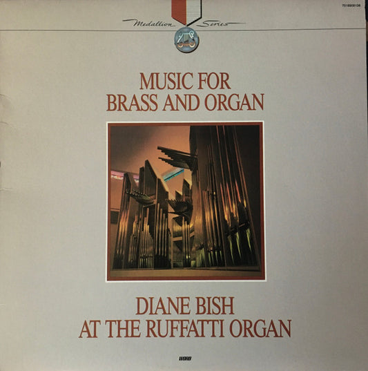 Diane Bish : Music For Brass And Organ: Diane Bish At The Ruffati Organ (LP, Album)