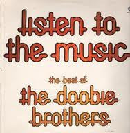 The Doobie Brothers : "Listen To The Music" - The Best Of The Doobie Brothers (LP, Comp)