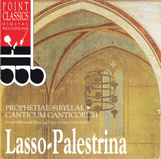Roland de Lassus, Giovanni Pierluigi da Palestrina - Slovak Philharmonic Chorus, Jan Maria Dobrodinský : Prophetiae Sibyllae • Canticum Canticorum (CD, Album, Comp)