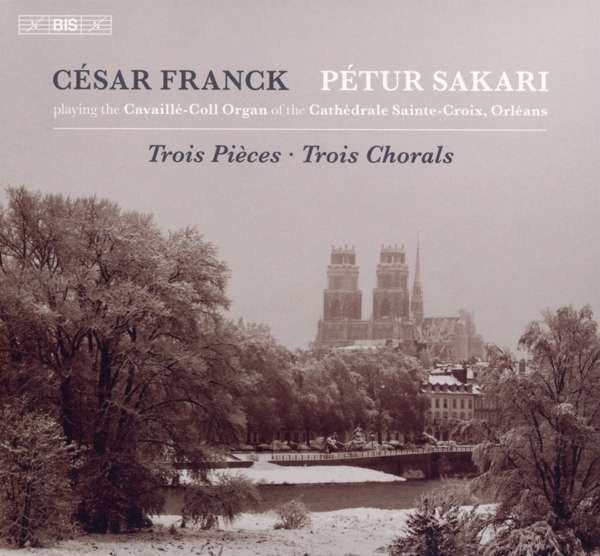 César Franck - Petur Sakari : Trois Pièces • Trois Chorales (SACD, Hybrid, Multichannel, Album)