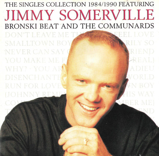 Jimmy Somerville Featuring Bronski Beat And The Communards : The Singles Collection 1984/1990 (CD, Comp)