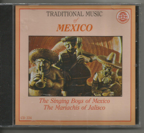 The Singing Boys Of Mexico, The Mariachis Of Jali : Traditional Music Of Mexico (CD)