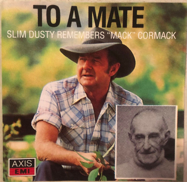Slim Dusty : To A Mate - Slim Dusty Remembers "Mack" Cormack (CD, Comp)